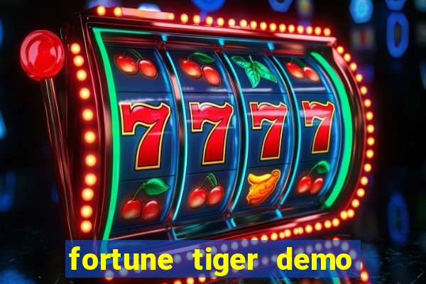 fortune tiger demo aposta de 500